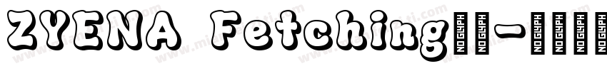 ZYENA Fetching字体字体转换